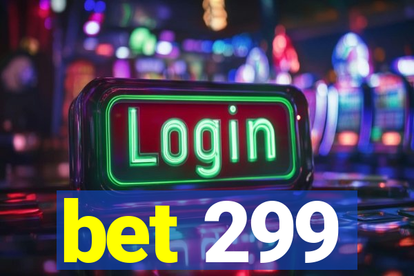 bet 299